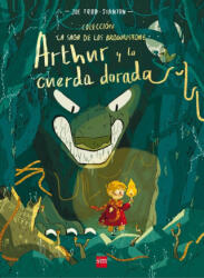 ARTHUR Y LA CUERDA DORADA | JOE TODD-STANTON (ISBN: 9788491072935)