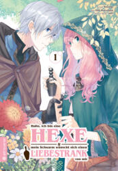Hallo, ich bin eine Hexe und mein Schwarm wünscht sich einen Liebestrank von mir 01 - vient, Kamada, Eiko Mutsuhana (ISBN: 9783753906126)