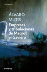 EMPRESAS Y TRIBULACIONES DE MAQROLL EL GAVIERO - ALVARO MUTIS (ISBN: 9788466362160)