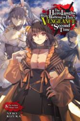 Hero Laughs While Walking the Path of Vengeance a Second Time, Vol. 5 (ISBN: 9781975323783)