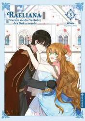 Raeliana - Warum sie die Verlobte des Dukes wurde 03 (ISBN: 9783963589881)