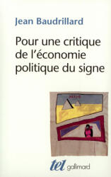 Pour une critique de l'économie politique du signe - Baudrillard (ISBN: 9782070296149)