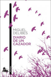DIARIO DE UN CAZADOR | MIGUEL DELIBES (ISBN: 9788423356126)