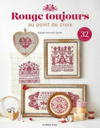 Rouge toujours au point de croix. 32 créations en broderie rouge - Isabelle Haccourt Vautier (ISBN: 9782756538235)