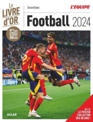 Livre d'Or du football 2024 - Gérard Ejnes (ISBN: 9782263188565)