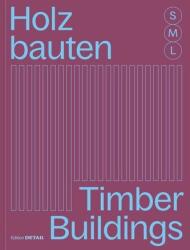 Holzbauten S, M, L / Timber Buildings S, M, L (ISBN: 9783955535872)