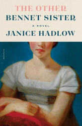 The Other Bennet Sister - Janice Hadlow (ISBN: 9781250787620)