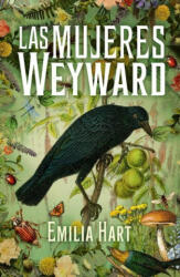 LAS MUJERES WEYWARD | HART, EMILIA (ISBN: 9788419030252)