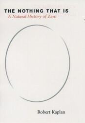 The Nothing That Is - Robert Kaplan, Ellen Kaplan (ISBN: 9780195142372)