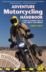 Manual de motocicletă de aventură: Ghid de trasee și planificare - Asia, Africa și America Latină (ISBN: 9781912716180)