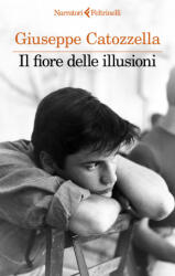 fiore delle illusioni - Giuseppe Catozzella (ISBN: 9788807036293)