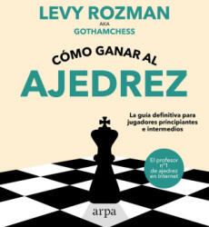 COMO GANAR AL AJEDREZ | ROZMAN, LEVY (ISBN: 9788419558329)