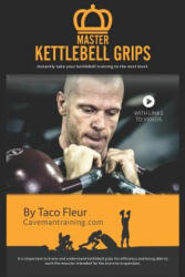 Master Kettlebell Grips - Taco Fleur (ISBN: 9781790510290)