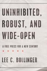 Uninhibited Robust and Wide-Open: A Free Press for a New Century (ISBN: 9780195304398)