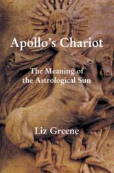 Apollo's Chariot: The Meaning of the Astrological Sun (ISBN: 9781916625082)