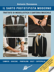 sarto prototipista moderno. Trattato di modellistica e sartoria maschile - Antonio Donnanno (ISBN: 9788889628591)