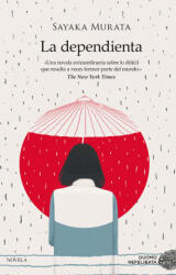LA DEPENDIENTA | SAYAKA MURATA (ISBN: 9788416634620)