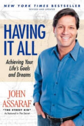 Having It All: Achieving Your Life's Goals and Dreams - John Assaraf (ISBN: 9781416563617)