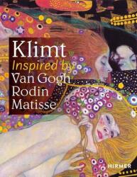 Klimt Inspired by Van Gogh, Rodin, Matisse (ISBN: 9783777435176)