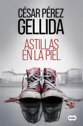 ASTILLAS EN LA PIEL - PEREZ GELLIDA, CESAR (ISBN: 9788491296126)