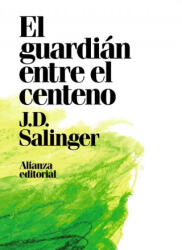 EL GUARDIÁN ENTRE EL CENTENO | J. D. SALINGER (ISBN: 9788491049418)