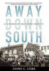 Away Down South - James C Cobb (ISBN: 9780195315813)