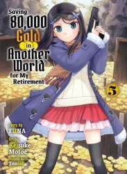 Saving 80, 000 Gold in Another World for my Retirement 5 (ISBN: 9781647293314)