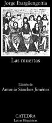 Las muertas - IBARGÜENGOITIA, JORGE (ISBN: 9788437645421)