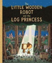 The Little Wooden Robot and the Log Princess (ISBN: 9781800781047)