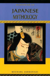 Handbook of Japanese Mythology - Michael Ashkenazi (ISBN: 9780195332629)