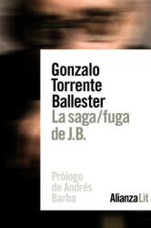LA SAGA/FUGA DE J. B. | GONZALO TORRENTE BALLESTER (ISBN: 9788491814016)