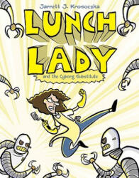 Lunch Lady 1 - Jarrett J. Krosoczka (ISBN: 9780375846830)