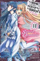 Is It Wrong to Try to Pick Up Girls in a Dungeon? On the Side: Sword Oratoria, Vol. 11 (ISBN: 9781975332150)