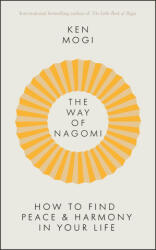 Way of Nagomi - Ken Mogi (ISBN: 9781529416299)