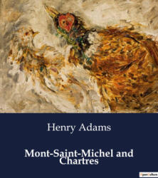 MONT SAINT MICHEL AND CHARTRES | ADAMS HENRY (ISBN: 9791041999071)