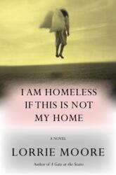 I Am Homeless If This Is Not My Home (ISBN: 9781524712525)