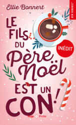 Le fils du père Noel est un con - Ellie Bonnert (ISBN: 9782755699937)