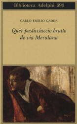 Quer pasticciaccio brutto de via Merulana - Carlo Emilio Gadda (ISBN: 9788845933066)