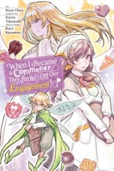 When I Became a Commoner, They Broke Off Our Engagement! , Vol. 2 (ISBN: 9781975362454)