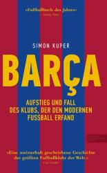 BARCA. Aufstieg und Fall des Klubs, der den modernen Fußball erfand (ISBN: 9783985880454)