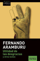 UTILIDAD DE LAS DESGRACIAS - FERNANDO ARAMBURU (ISBN: 9788411070119)