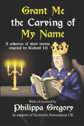 Grant Me the Carving of My Name (ISBN: 9781730715693)