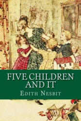 Five Children and It - Edith Nesbit (ISBN: 9781542832632)