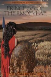Princess of Thermopylae - Belinda Harrison (ISBN: 9780648372110)