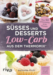 Süßes und Desserts Low-Carb aus dem Thermomix® (ISBN: 9783742300850)