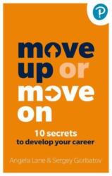 Move Up or Move On: 10 Secrets to Develop your Career (ISBN: 9781292730301)