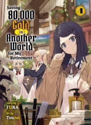 Saving 80, 000 Gold in Another World for my Retirement 4 (ISBN: 9781647293130)