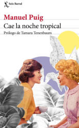 Cae la noche tropical - MANUEL PUIG (ISBN: 9788432241000)