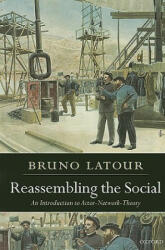 Reassembling the Social - Bruno Latour (ISBN: 9780199256051)