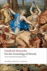 On the Genealogy of Morals - Friedrich Nietzsche (ISBN: 9780199537082)